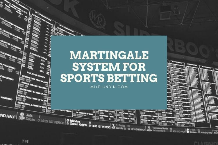 Martingale System For Sports Betting